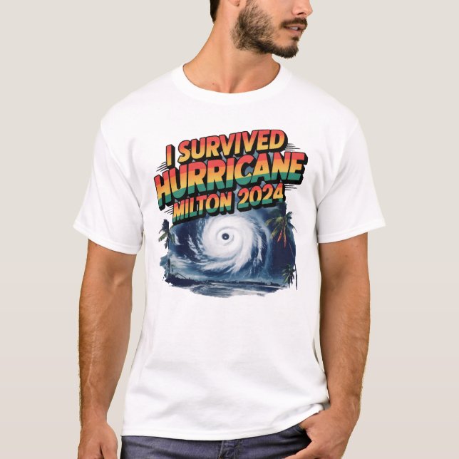 I Survived Hurricane Milton Florida October 2024 T-Shirt (Front)