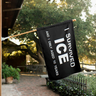 I Survived ICE House Flag