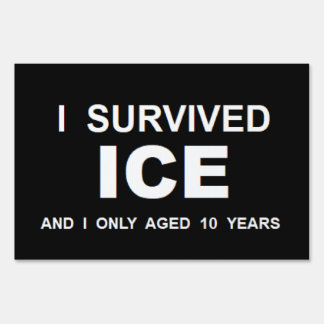 I Survived ICE Sign