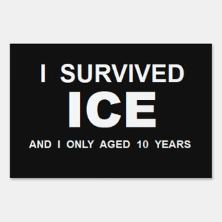I Survived ICE Sign
