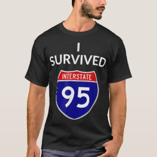 I Survived Interstate 95 (I-95) T-Shirt