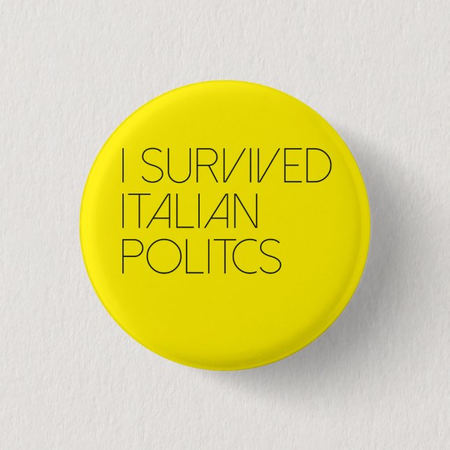 I survived italian politics pinback button (Front)