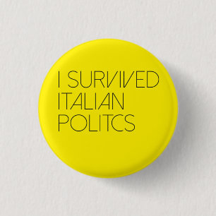 I survived italian politics pinback button