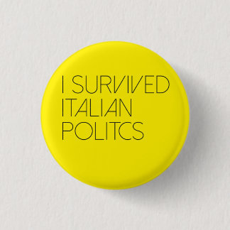 I survived italian politics pinback button