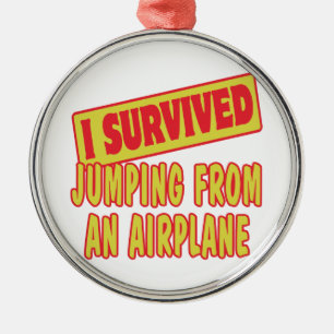 I SURVIVED JUMPING FROM AN AIRPLANE METAL ORNAMENT