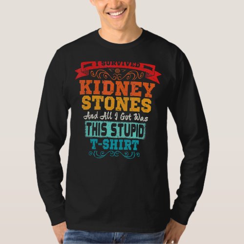 I Survived Kidney Stones Removal Surgery Survivor T_Shirt