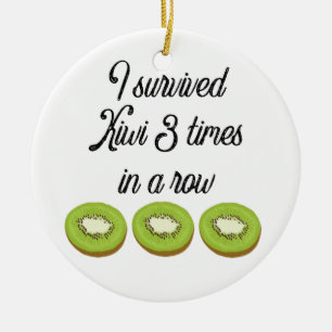 I survived Kiwi 3 times in a row Ceramic Ornament