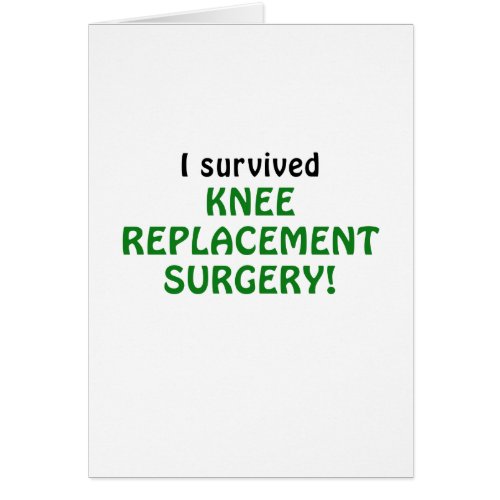 I Survived Knee Replacement Surgery