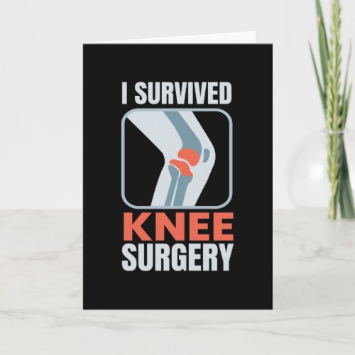 I Survived Knee Surgery Knee Surgery Card