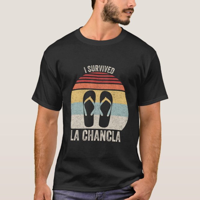 I Survived La Chancla Mexican Humor T-Shirt (Front)