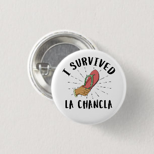 I Survived La Chancla - Mexican Mother Funny Joke Button