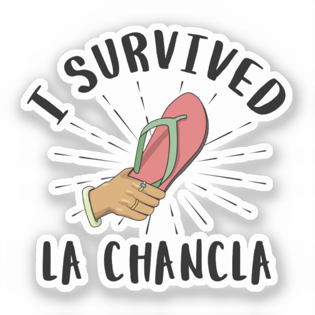 I Survived La Chancla - Mexican Mother Funny Joke Sticker (Front)