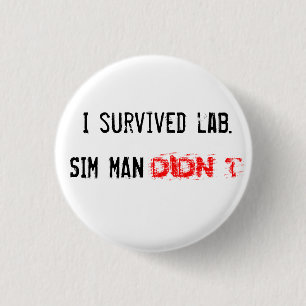 I survived lab. SIM MAN DIDN'T Pinback Button
