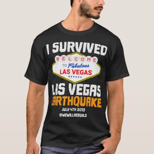 I Survived Las Vegas Earthquake  We Will Rebuild T_Shirt