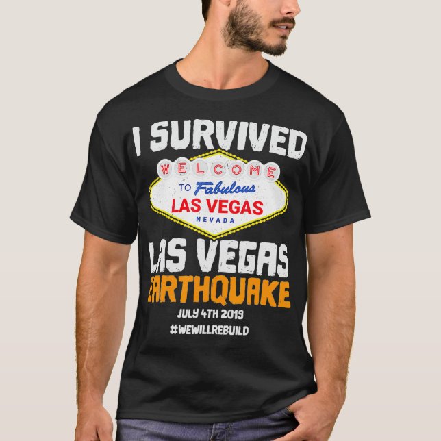 I Survived Las Vegas Earthquake  We Will Rebuild T-Shirt (Front)