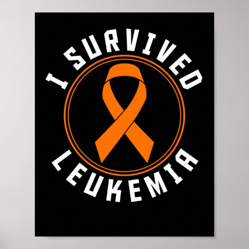 I Survived Leukemia Awareness Support Poster