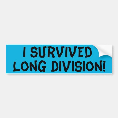 I Survived Long Division Bumper Sticker