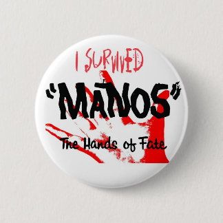 I Survived Manos the Hands of Fate! Button
