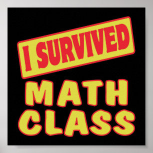 I SURVIVED MATH CLASS POSTER