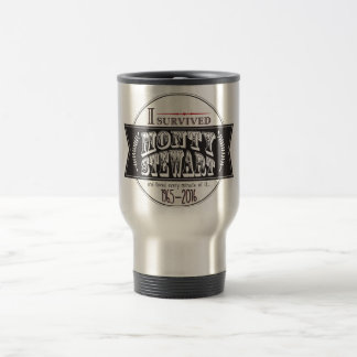 I Survived Monty Stewart... Travel Mug