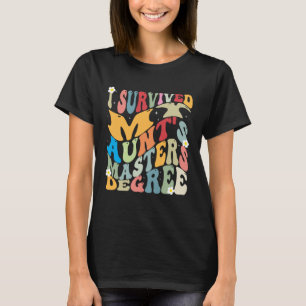 I Survived My Aunt s Masters Degree Groovy Graduat T-Shirt