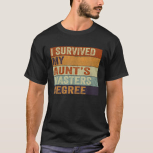 I Survived My Aunt s Masters Degree Vintage Gradua T-Shirt