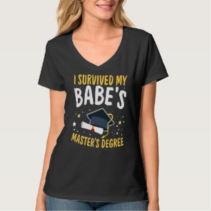 I Survived My Babe's Master's Wife Degree Happy Se T-Shirt