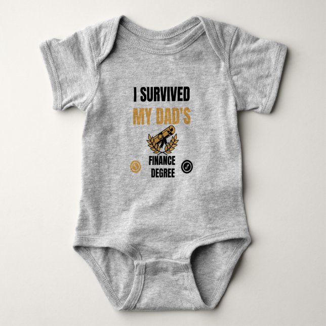 I survived my DAD'S finance degree Baby Bodysuit (Front)