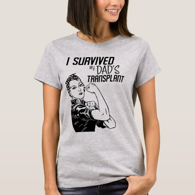 I Survived My Dad's Transplant Funny Caregiver T-Shirt (Front)
