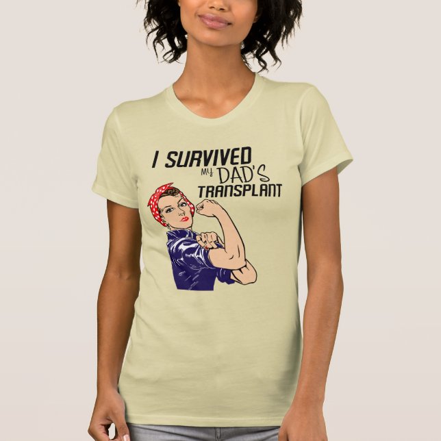 I Survived My Dad's Transplant Funny Caregiver T-Shirt (Front)