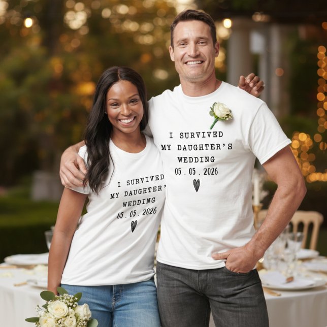 I Survived My Daughter’s Wedding Funny Matching T-Shirt (Creator Uploaded)