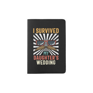 I Survived My Daughters Passport Holder