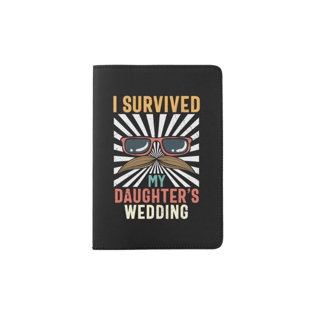 I Survived My Daughters Passport Holder (Front)