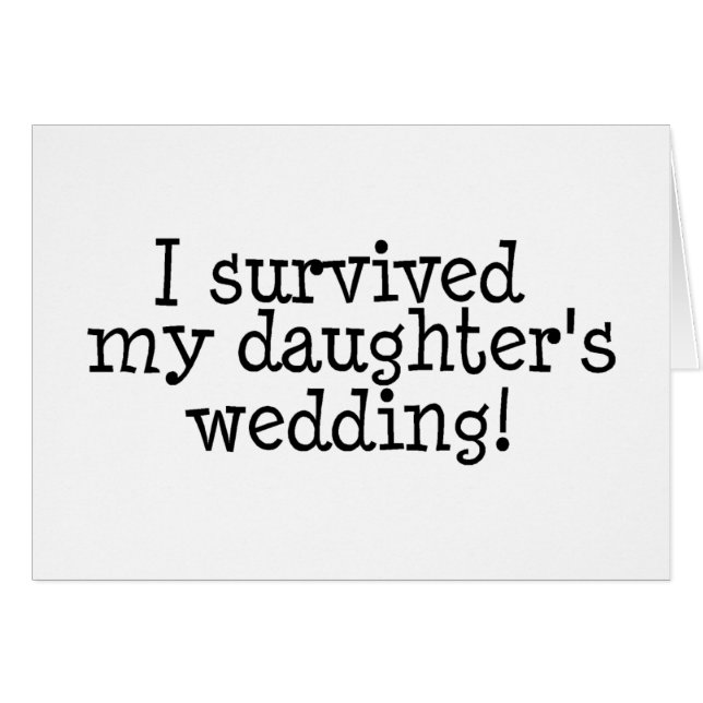 I Survived My Daughters Wedding Cards (Front Horizontal)