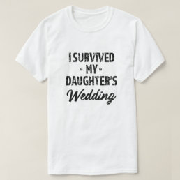 I survived my daughter&#39;s wedding funny mens shirt