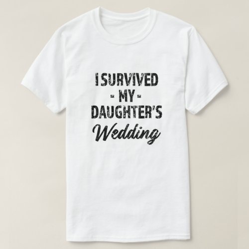 I survived my daughters wedding funny mens shirt