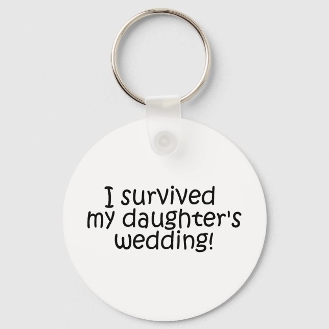 I Survived My Daughters Wedding Keychain (Front)