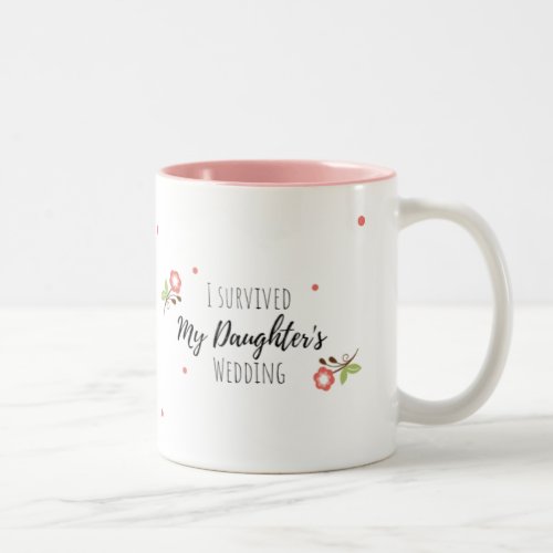 I Survived My Daughters Wedding Mug