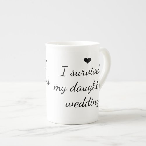I SURVIVED MY DAUGHTERS WEDDING Mug