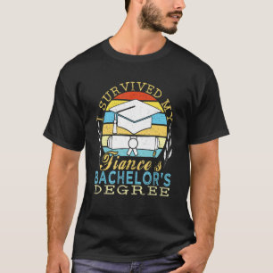 I Survived My Fiance's Bachelor's Degree T-Shirt