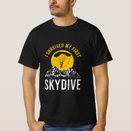 I Survived My First Sky Diving Funny Parachuting S T_Shirt