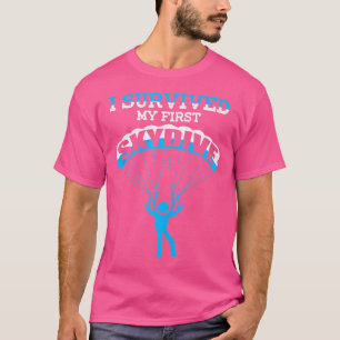 I Survived My First Skydive Funny Skydiving T-Shirt
