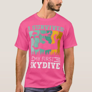 I Survived My First Skydive Parachutist Skydiving T-Shirt