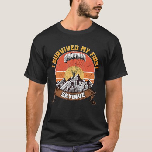 I Survived My First Skydive Skydiving T_Shirt