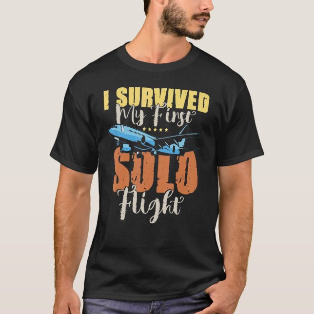 I Survived My First Solo Fligh  New Pilot T-Shirt (Front)