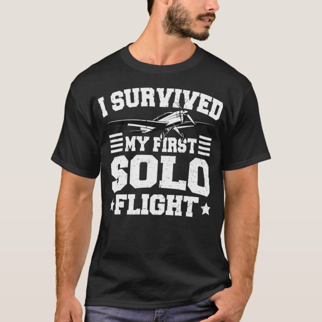 I Survived My First Solo Flight - Pilot T-Shirt (Front)