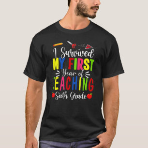 I Survived My First Year Teaching 6th Grade Back T T-Shirt