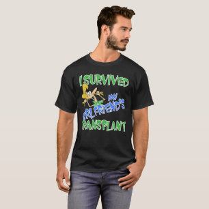 I Survived My Girlfriend's Transplant T-Shirt