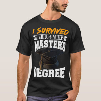 I Survived My Husband s Masters Degree Diploma gra T-Shirt