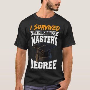I Survived My Husband s Masters Degree Diploma gra T-Shirt